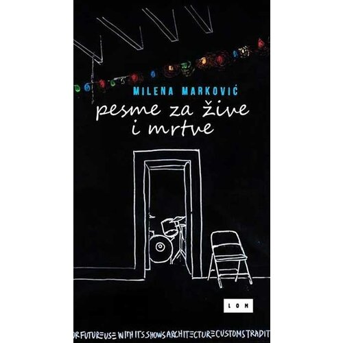 LOM MILENA MARKOVIĆ - Pesme za žive i mrtve novo Cene