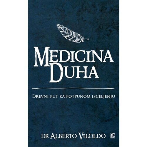 Leo Commerce Alberto Viloldo - Medicina duha - drevni put ka potpunom isceljenju Slike