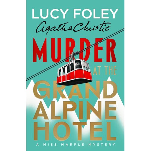 HarperCollins Publishers Lucy Foley - Murder at the Grand Alpine Hotel Slike