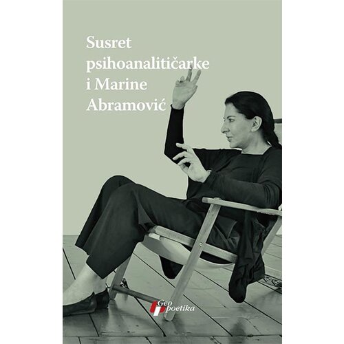 Geopoetika Žanet Fišer,Marina Abramović - Susret psihoanalitičarke i Marine Abramović Slike