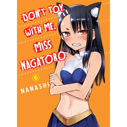 Penguin Random House Nanashi - Don't Toy With Me Miss Nagatoro, Vol. 6 Cene