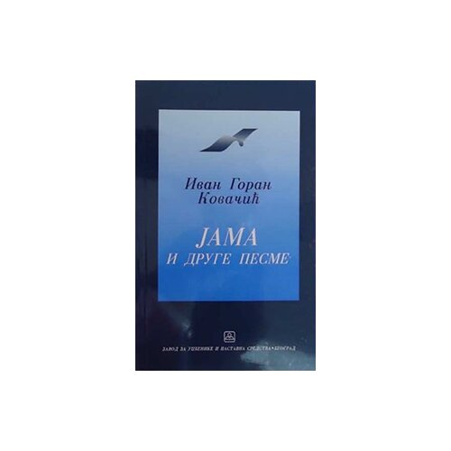 Zavod za udžbenike Ivan Goran Kovačić - Jama i druge pesme Cene