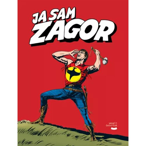 Veseli četvrtak Grupa autora - Ja sam Zagor-Zagor knjiga Cene