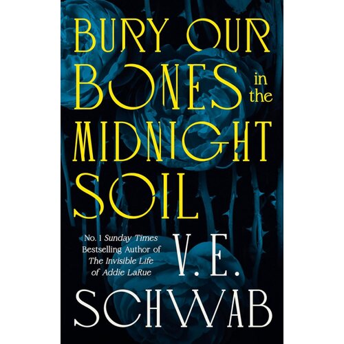 Macmillan Distribution V.E. Schwab - Bury Our Bones in the Midnight Soil Cene
