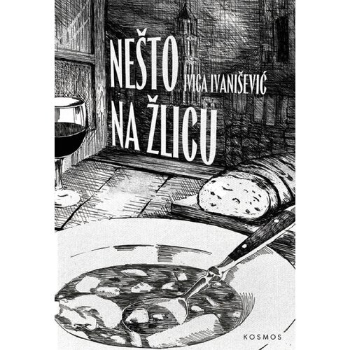 KOSMOS IZDAVA&amp;Scaron;TVO Ivica Ivani&amp;scaron;ević - Ne&amp;scaron;to na žlicu Slike