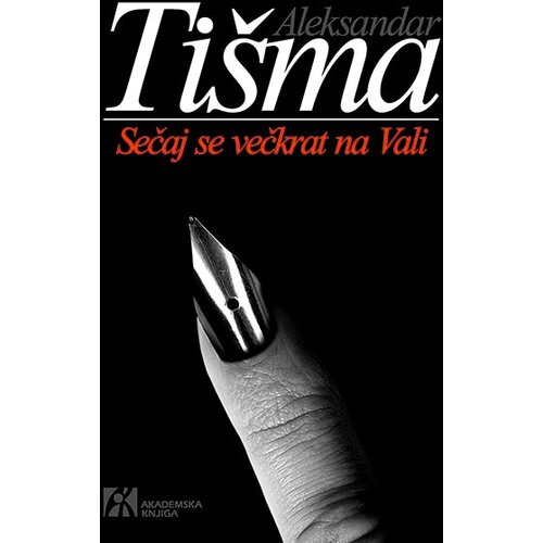 Akademska Knjiga Aleksandar Tišma - Sečaj se večkrat na Vali Slike