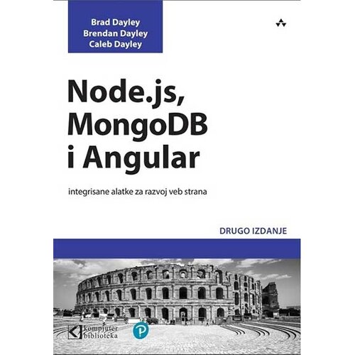 Kompjuter biblioteka - Beograd Grupa autora - Node.js, MongoDB i Angular integrisane alatke za razvoj veb strana Slike