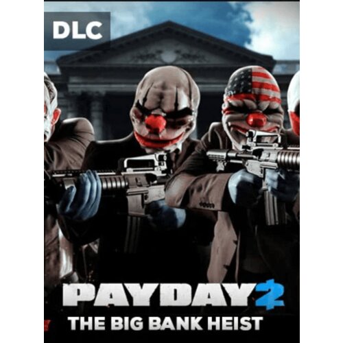 Steam PAYDAY 2: The Big Bank Heist (DLC) (PC) Key GLOBAL Cene