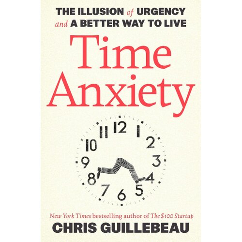 Macmillan Distribution Chris Guillebeau - Time Anxiety Slike