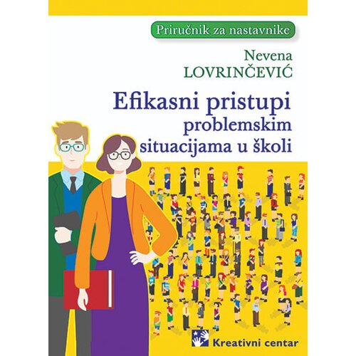 Kreativni Centar Nevena Lovrinčević - Efikasni pristupi problemskim situacijama u &amp;scaron;koli: prirpučnik za nastavnike Slike