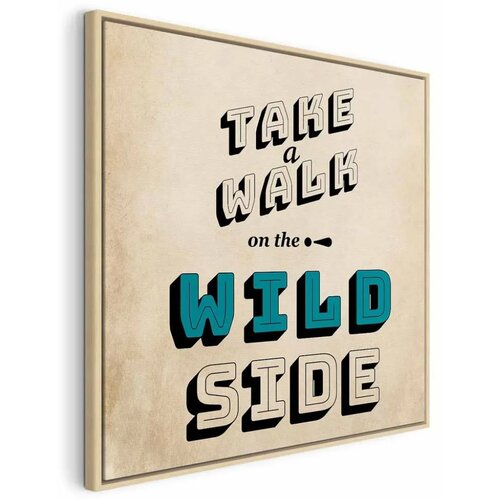  Slika - Take Walk on the Wild Side (1 Part) Square 60x60 U prirodnom drvenom okviru Cijene