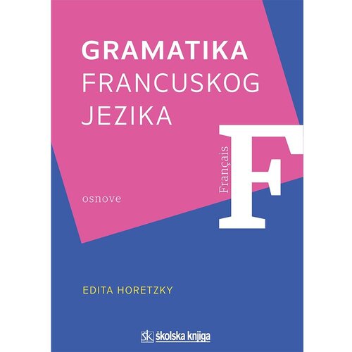 &amp;Scaron;kolska knjiga Gramatika francuskog jezika - osnove, Edita Horetzky Slike