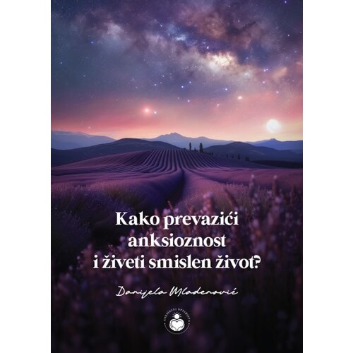 Anksiozni optimista Danijela Mladenović - Kako prevazići anksionznost i živeti smislen život? Slike