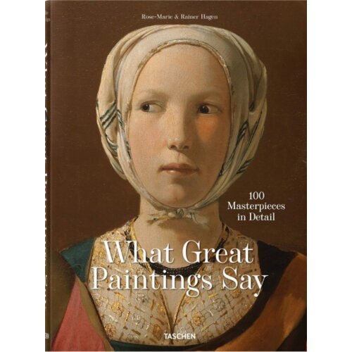 Taschen Rainer Hagen, Rose-Marie Hagen - What Great Paintings Say: 100 Masterpieces in Detail Cene