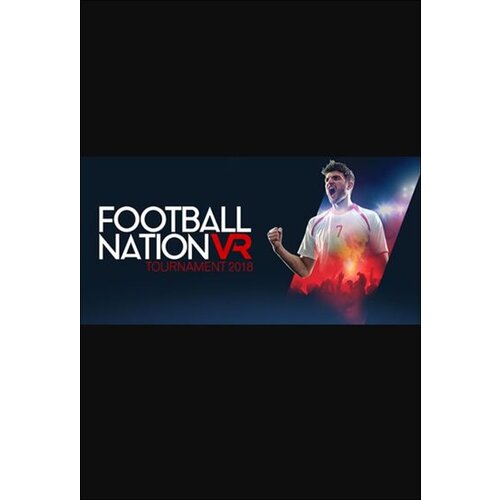 Steam Football Nation VR Tournament 2018 (PC) Key GLOBAL Cene