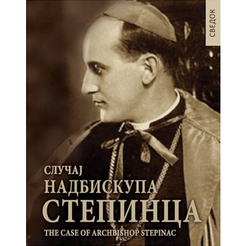 Medija centar „Odbrana“ Grupa autora - Slučaj nadbiskupa Stepinca / The case of archbishop Stepinac Cene