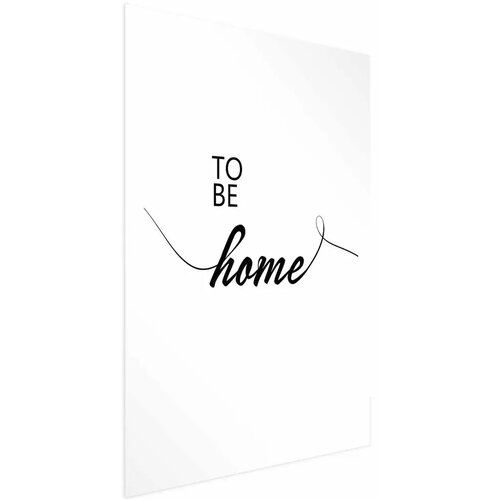  Plakat - To Be Home 40x60 Bez okvira s margom Cene