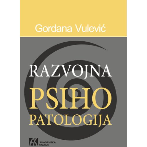 Akademska Knjiga Gordana Vulević - Razvojna psihopatologija Slike