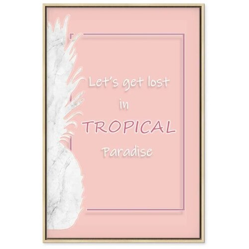  Slika - Let\&amp;#039;s Get Lost in Tropical Paradise (1 Part) Vertical 60x90 U prirodnom drvenom okviru Slike