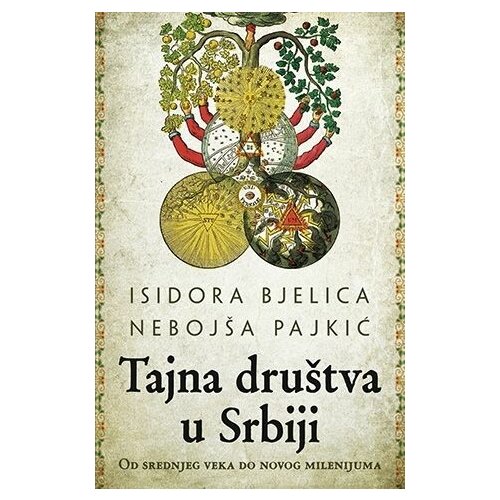 Laguna Isidora Bjelica,Nebojša Pajkić - Tajna društva u Srbiji – Od srednjeg veka do novog milenijuma Slike