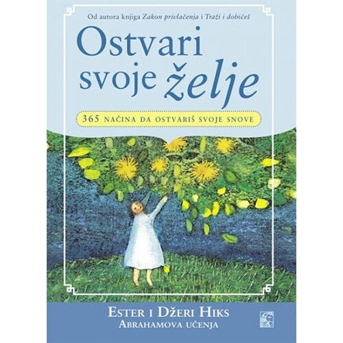 Leo Commerce Džeri Hiks,Ester Hiks - Ostvari svoje želje - 365 načina da ostvariš svoje snove Slike