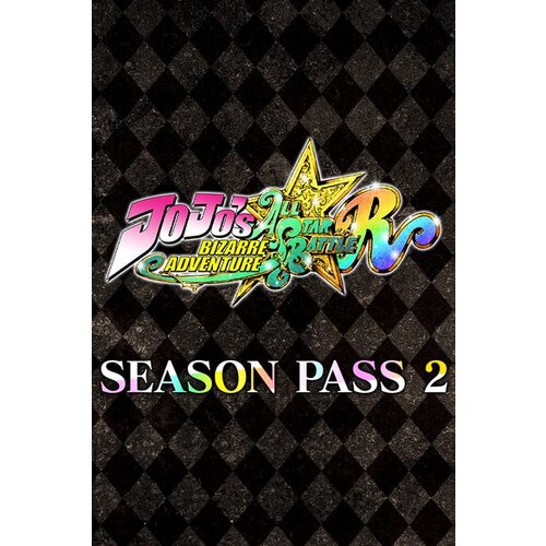 Steam JoJo's Bizarre Adventure: All-Star Battle R Season Pass 2 (DLC) (PC) Key GLOBAL Cene