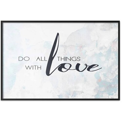  Plakat - Do All Things with Love 90x60 Crni okvir Slike