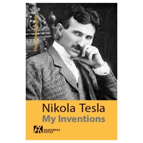 Akademska Knjiga My Inventions: The Autobiography - Nikola Tesla Slike