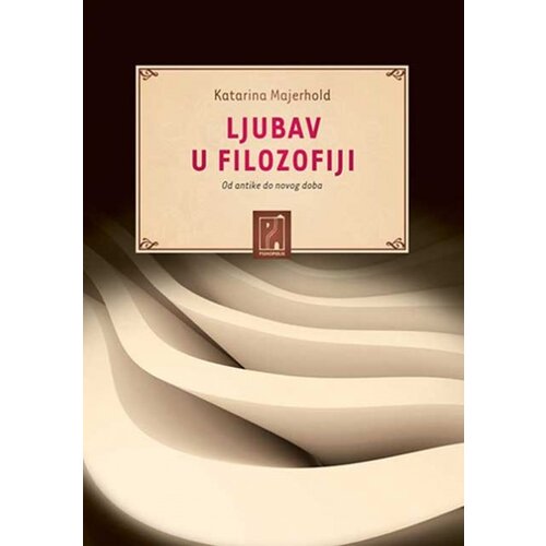 Psihopolis ljubav u filozofiji - katarina majerhold Cene