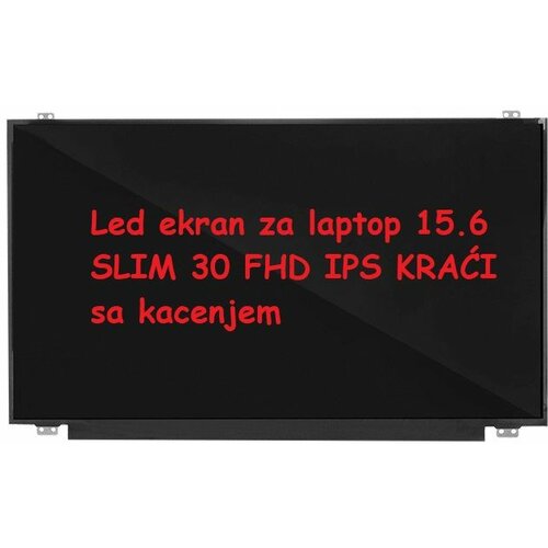  Ekran za laptop LED 15.6 SLIM 30 FHD IPS KRAĆI sa kacenjem ( 107422 ) Cene