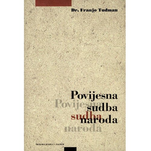 Školska knjiga POVIJESNA SUDBA NARODA - Franjo Tuđman Cene