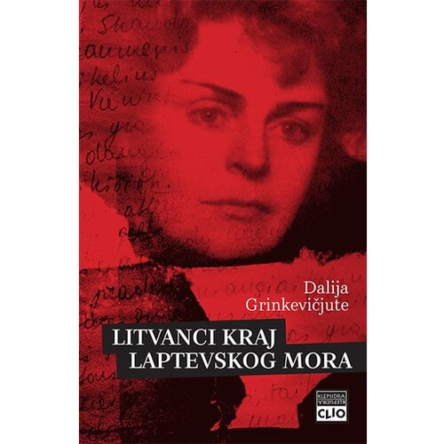 Clio Dalija Grinkevičjute - Litvanci kraj Laptevskog mora Slike