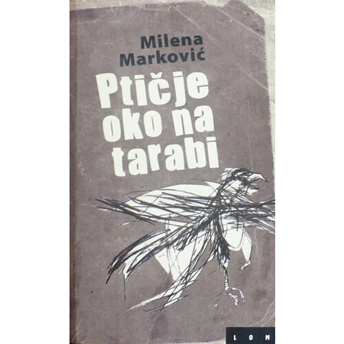 LOM Milena Marković - Ptičje oko na tarabi Cene