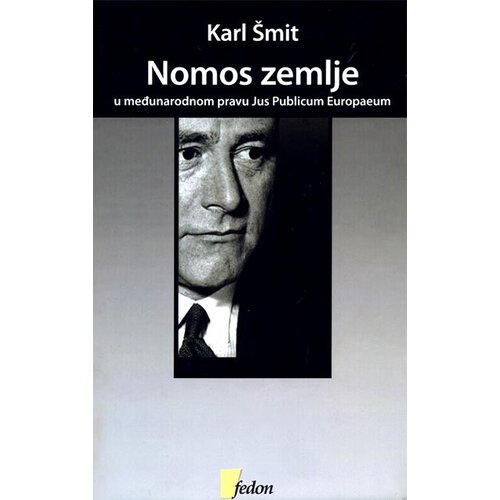 Fedon Karl Šmit - Nomos zemlje: U međunarodnom pravu Jus Publicum Europaeum Slike