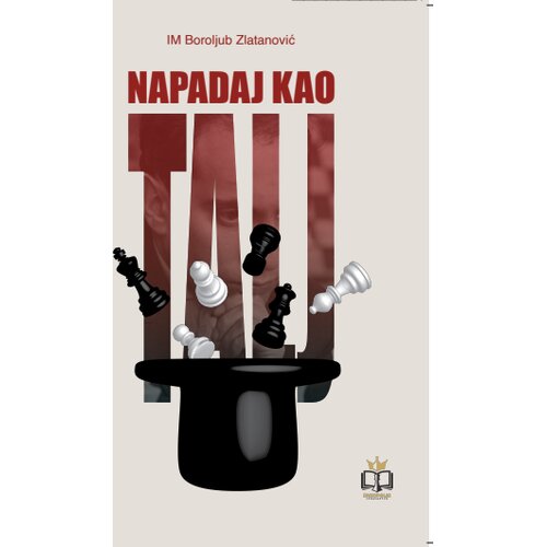 Šahopolis Boroljub Zlatanović - Napadaj kao Talj Cene
