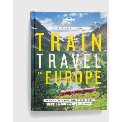 Lonely Planet Global Limited Album Lonely Planet's Guide to Train Travel in Europe