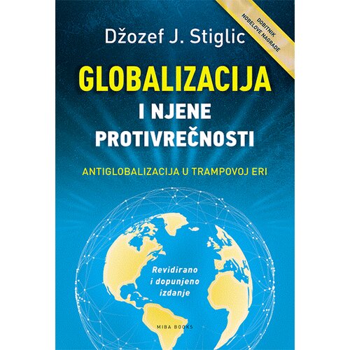 Miba Books Džozef Stiglic - Globalizacija i njene protivrečnosti Slike