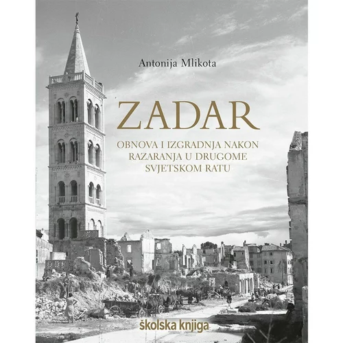 Školska knjiga Zadar – obnova i izgradnja nakon razaranja u Drugome svjetskom ratu