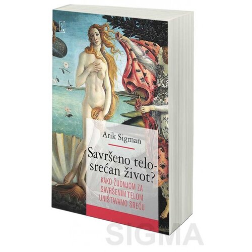 Psihopolis savršeno telo – srećan život? - arik sigman Cene