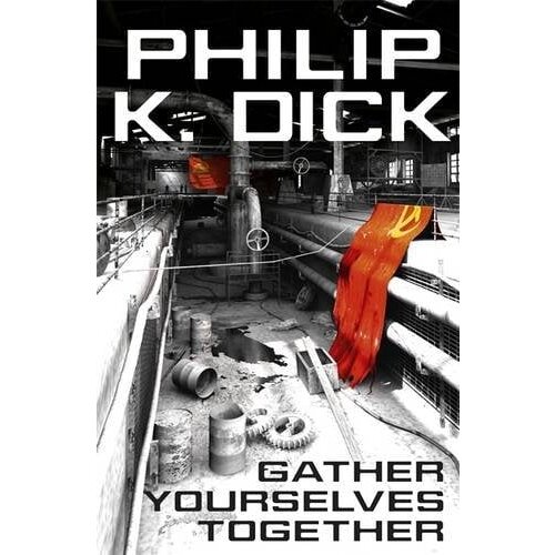 Orion Philip K. Dick - Gather Yourselves Together Cene