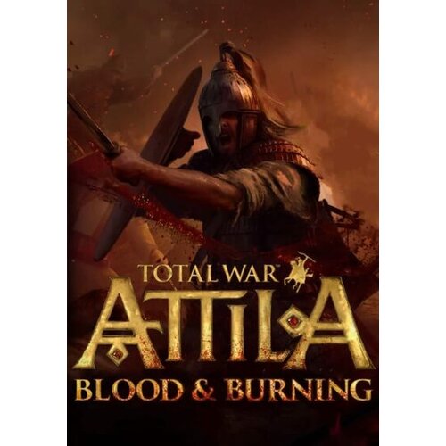Total War: Attila - Blood & Burning (DLC) Steam Key GLOBAL Cene