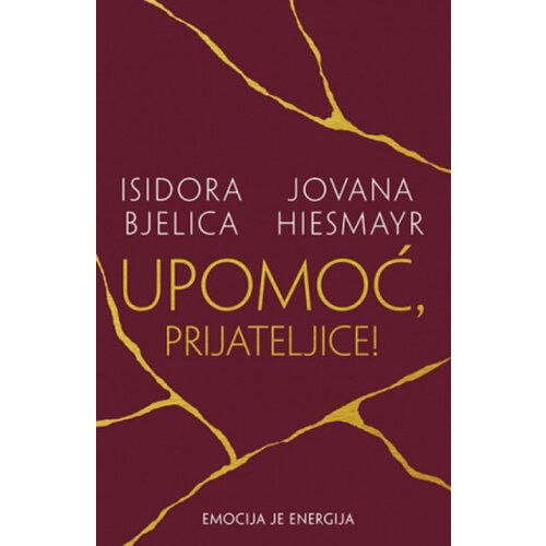  Upomoć, prijateljice - Isidora Bjelica i Jovana Hiesmayr ( 9122 ) Cene