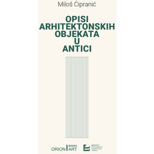 Orion Art Milo&amp;scaron; Ćipranić - Opisi arhitektonskih objekata u antici Slike