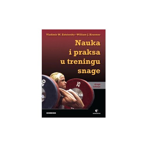 Data Status William J.Kraemer,Vladimir M. Zatsiorsky - Nauka i praksa u treningu snage Cene