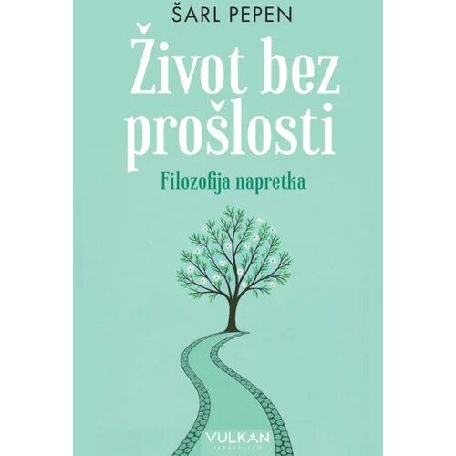 Vulkan Izdava&amp;scaron;tvo Život bez pro&amp;scaron;losti: Filozofija napretka Slike