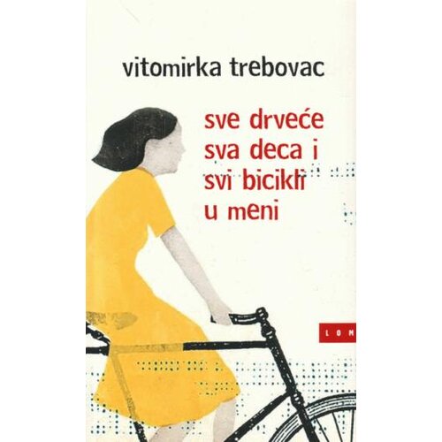 LOM Sve drveće sva deca i svi bicikli u meni - Vitomirka Trebovac Cene