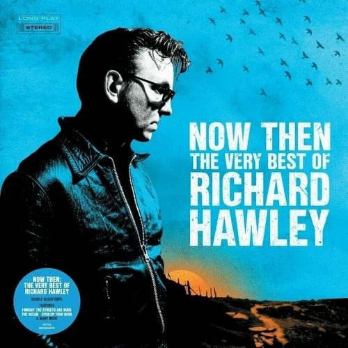 Richard Hawley - Now Then: The Very Best Of (Black Vinyl Version) (2 LP)