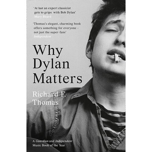 Harper Collins Publishers Ltd Richard F. Thomas - Why Dylan Matters Cene