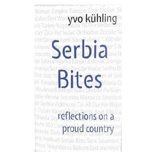 Komshe Yvo Kuhling - Serbia Bites - Reflections on a Proud Country Cene