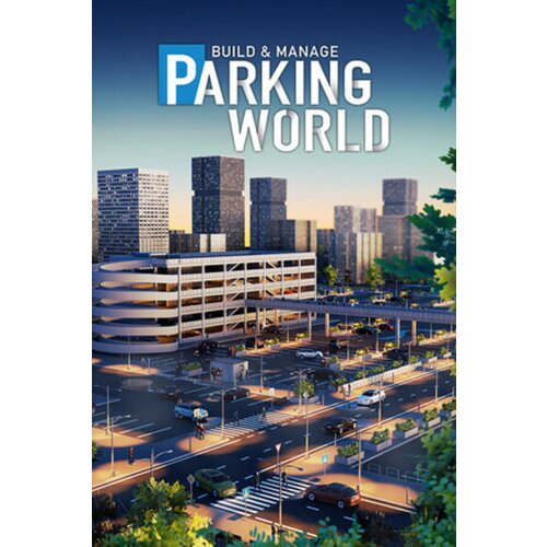Steam Parking World: Build & Manage Key (PC) GLOBAL Cene